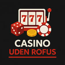Oplev Danske Casinoer Uden ROFUS En Ny Spiloplevelse Oplev Danske Casinoer Uden ROFUS En Ny Spiloplevelse